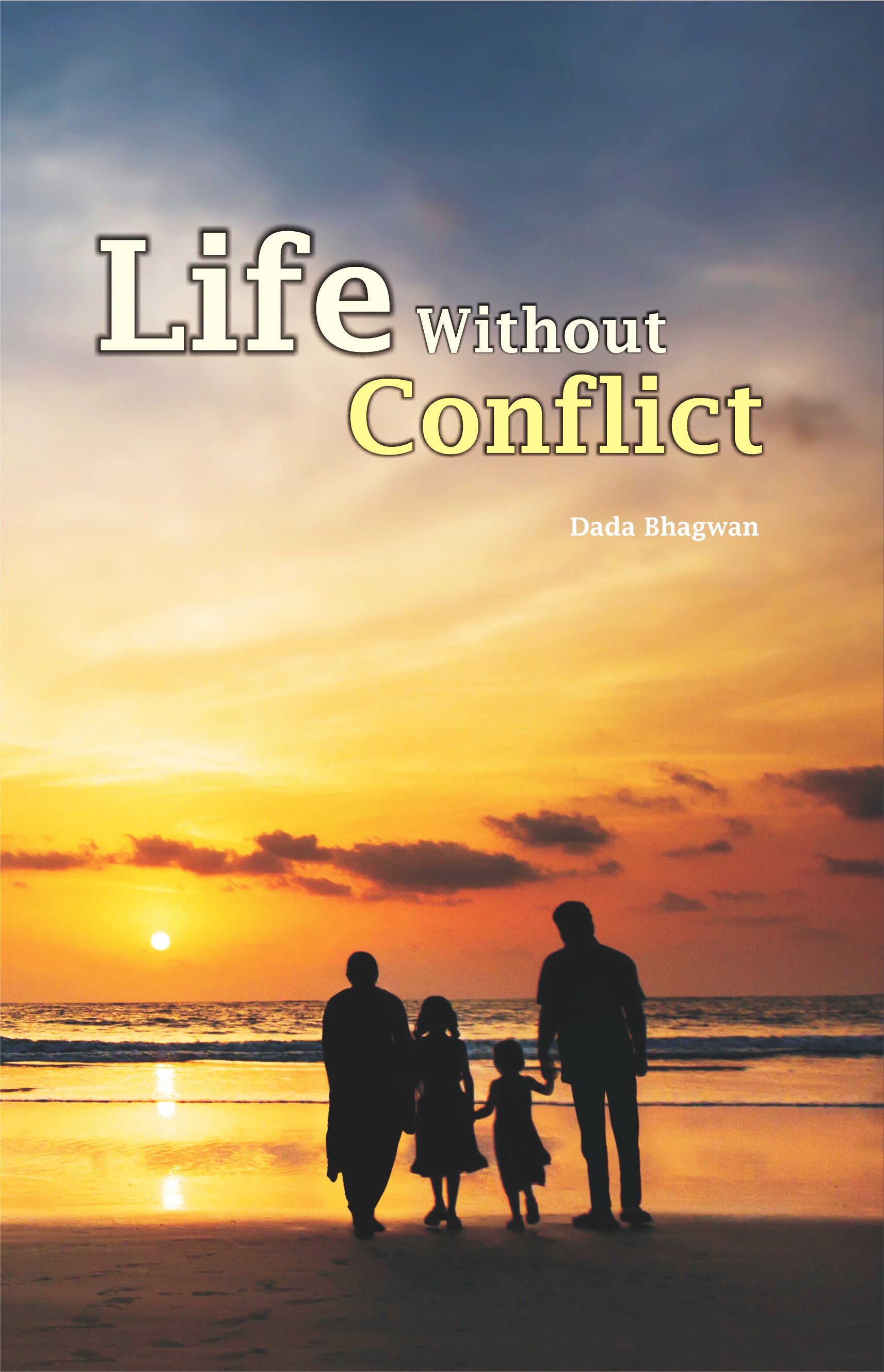Life Without Varation Example Photo Life Without Conflict – Dada Bhagwan Book Shop